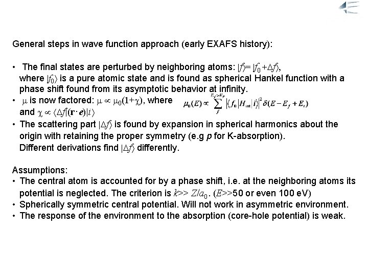 Simple derivation of EXAFS General steps in wave function approach (early EXAFS history): •
