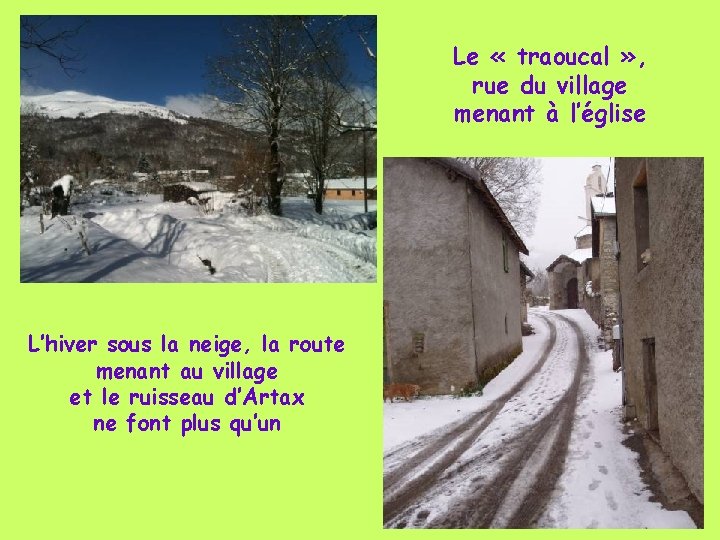 Le « traoucal » , rue du village menant à l’église L’hiver sous la