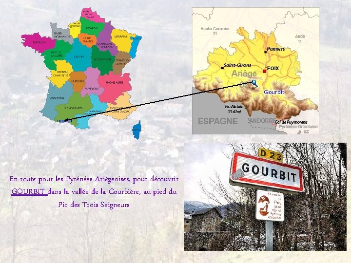 GOURBIT En route pour les Pyrénées Ariégeoises, pour découvrir GOURBIT dans la vallée de