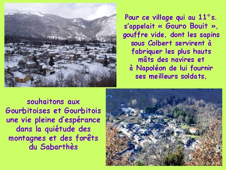 Pour ce village qui au 11°s. s’appelait « Gouro Bouit » , gouffre vide,