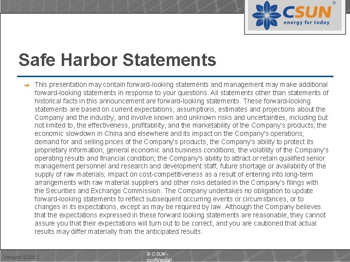 Safe Harbor Statements This presentation may contain forward-looking statements and management may make additional