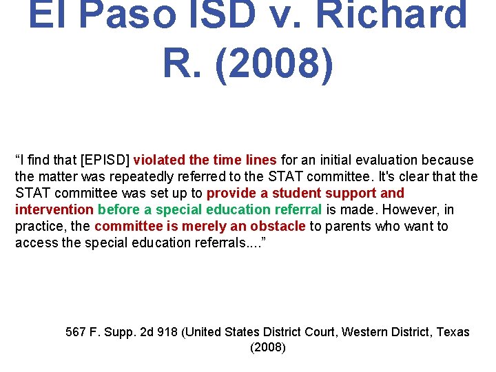 El Paso ISD v. Richard R. (2008) “I find that [EPISD] violated the time