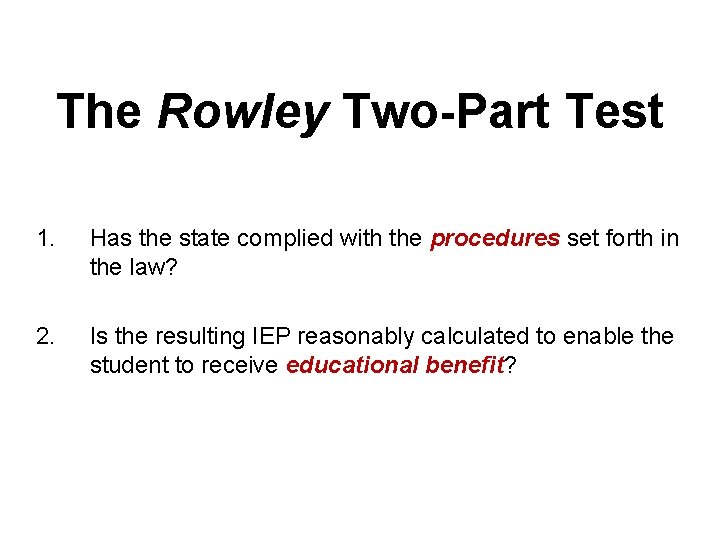 The Rowley Two-Part Test 1. Has the state complied with the procedures set forth