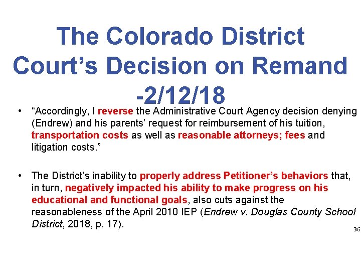 The Colorado District Court’s Decision on Remand -2/12/18 • “Accordingly, I reverse the Administrative