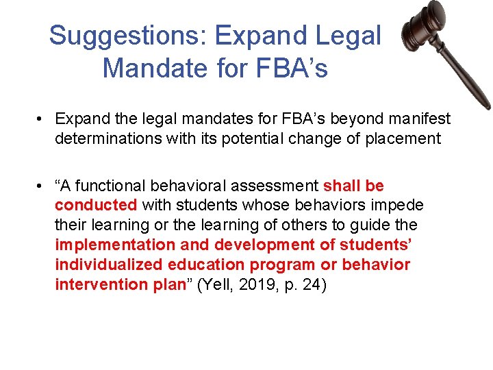 Suggestions: Expand Legal Mandate for FBA’s • Expand the legal mandates for FBA’s beyond