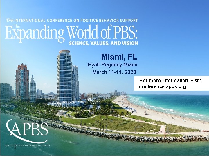  Miami, FL Hyatt Regency Miami March 11 -14, 2020 For more information, visit: