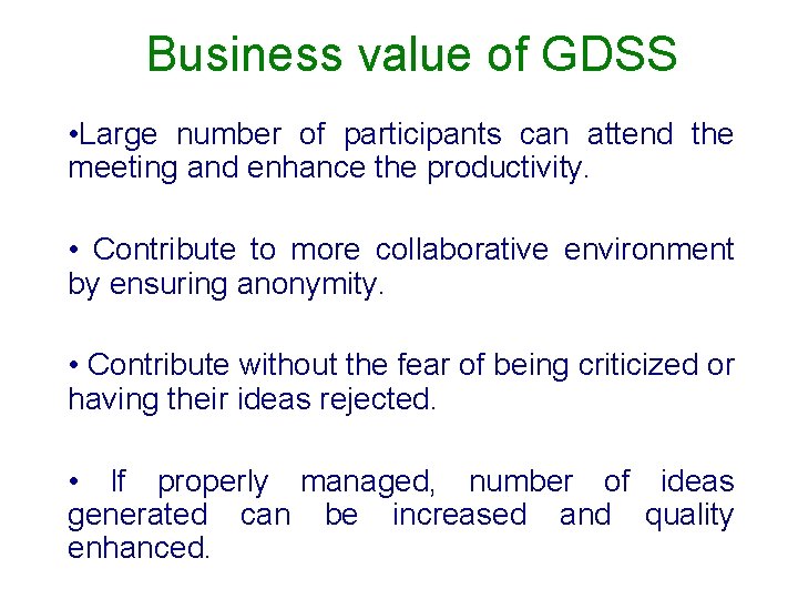 Business value of GDSS • Large number of participants can attend the meeting and