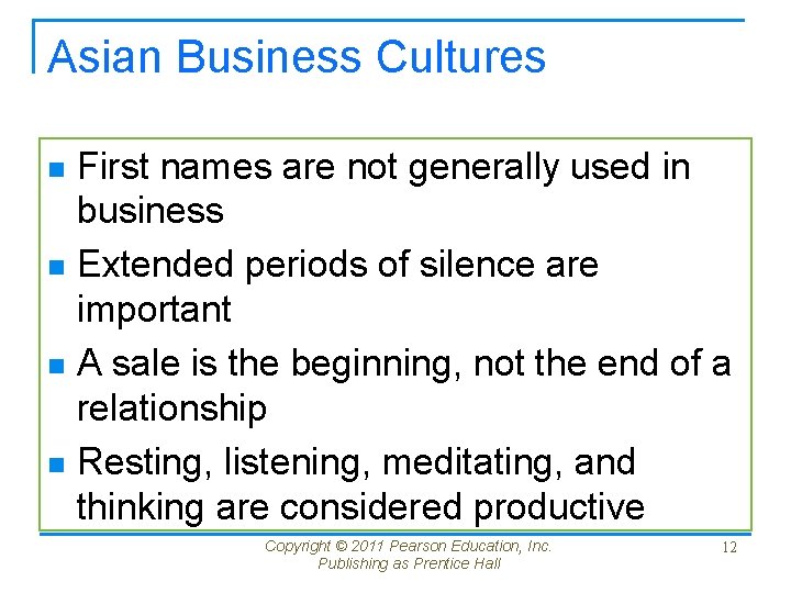 Asian Business Cultures First names are not generally used in business n Extended periods