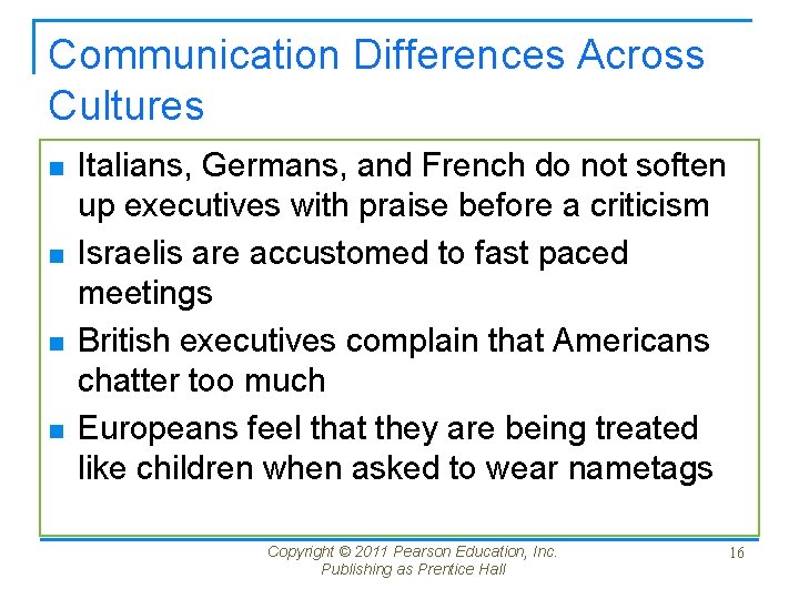 Communication Differences Across Cultures n n Italians, Germans, and French do not soften up