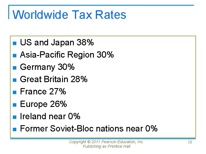 Worldwide Tax Rates n n n n US and Japan 38% Asia-Pacific Region 30%