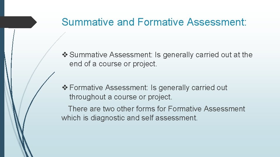 Summative and Formative Assessment: v Summative Assessment: Is generally carried out at the end