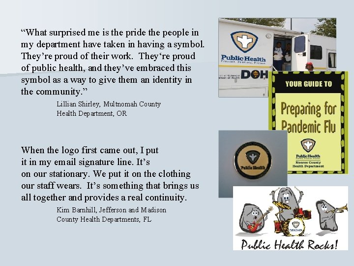 “What surprised me is the pride the people in my department have taken in
