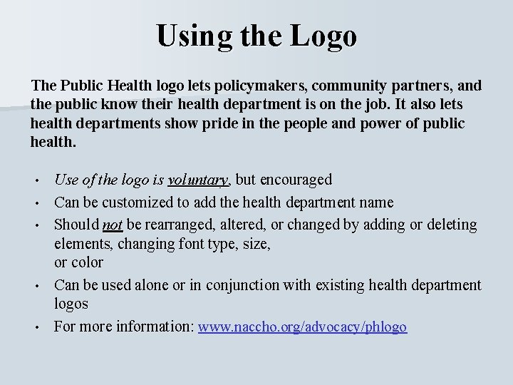Using the Logo The Public Health logo lets policymakers, community partners, and the public