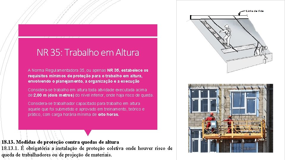 NR 35: Trabalho em Altura § A Norma Regulamentadora 35, ou apenas NR 35,