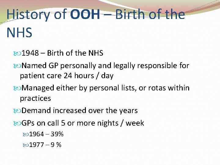 History of OOH – Birth of the NHS 1948 – Birth of the NHS