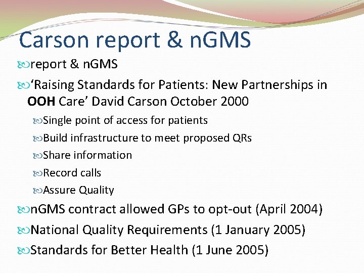 Carson report & n. GMS ‘Raising Standards for Patients: New Partnerships in OOH Care’