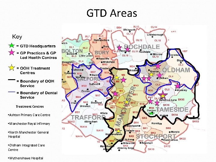 GTD Areas Treatment Centres • Ashton Primary Care Centre • Manchester Royal Infirmary •