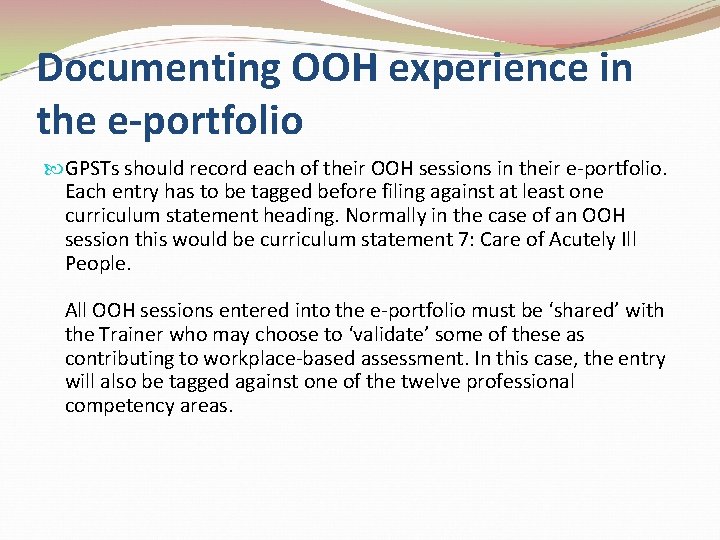 Documenting OOH experience in the e-portfolio GPSTs should record each of their OOH sessions