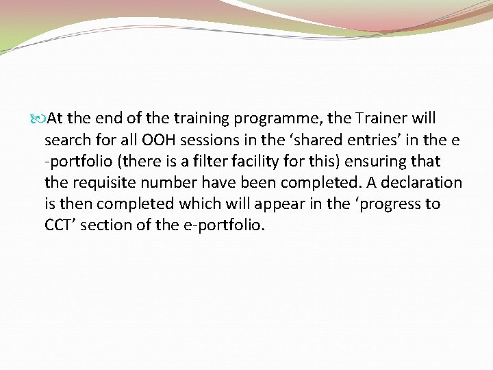  At the end of the training programme, the Trainer will search for all