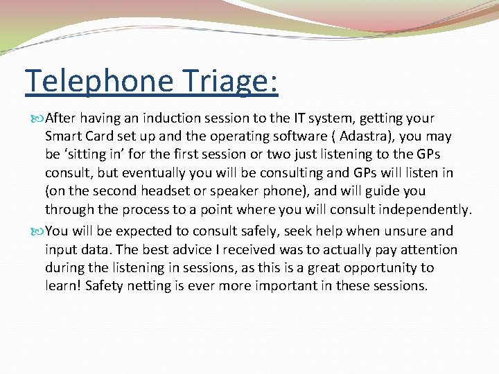 Telephone Triage: After having an induction session to the IT system, getting your Smart
