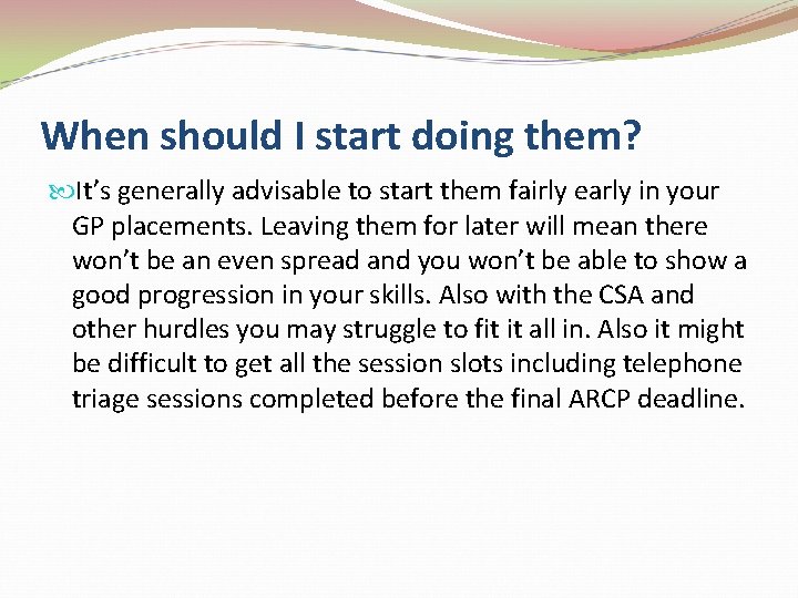When should I start doing them? It’s generally advisable to start them fairly early