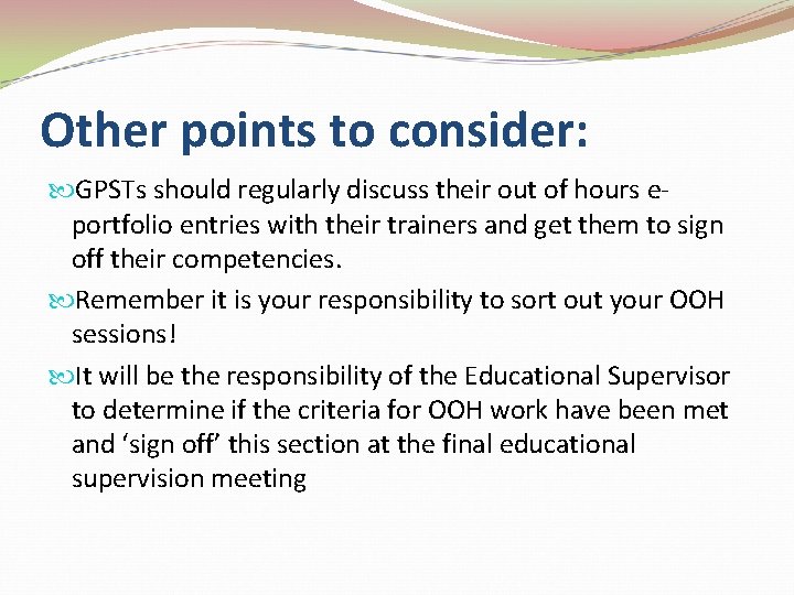 Other points to consider: GPSTs should regularly discuss their out of hours eportfolio entries
