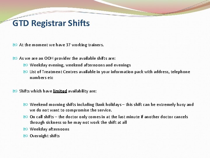 GTD Registrar Shifts At the moment we have 37 working trainers. As we are