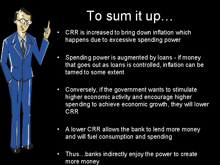 To sum it up… • CRR is increased to bring down inflation which happens