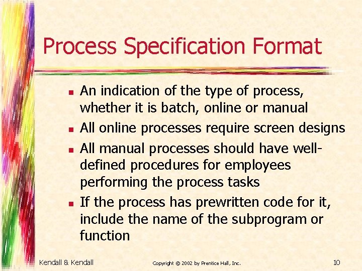 Process Specification Format n n An indication of the type of process, whether it