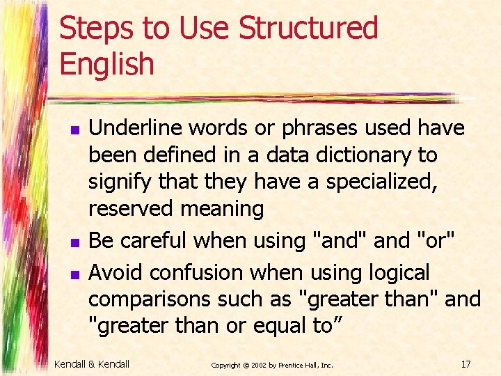 Steps to Use Structured English n n n Underline words or phrases used have