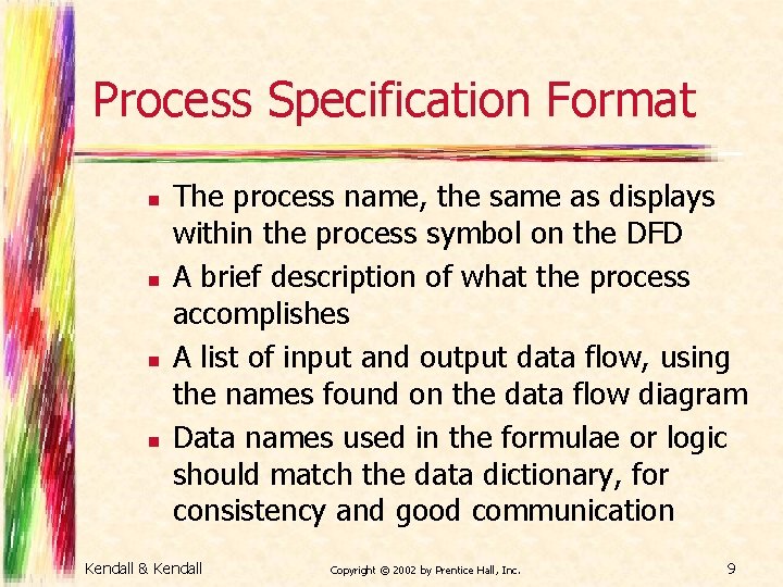 Process Specification Format n n The process name, the same as displays within the