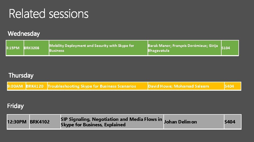 3: 15 PM BRK 3208 Mobility Deployment and Security with Skype for Business 9: