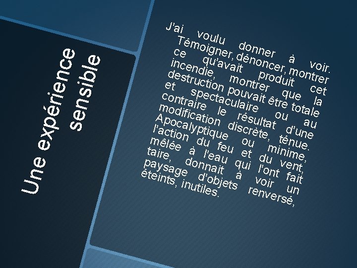 Un e e xp é rie nc e se ns ib le J'ai voul