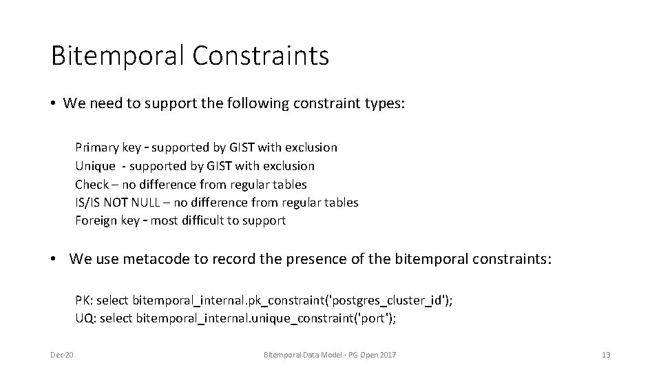 Bitemporal Constraints • We need to support the following constraint types: Primary key – Bitemporal Constraints • We need to support the following constraint types: Primary key –