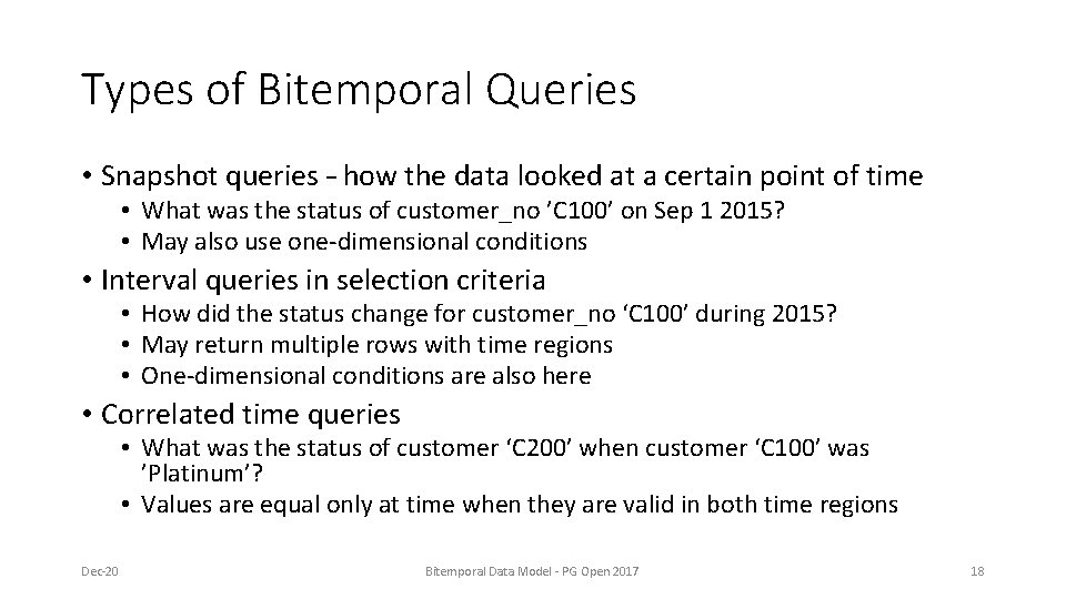 Types of Bitemporal Queries • Snapshot queries – how the data looked at a Types of Bitemporal Queries • Snapshot queries – how the data looked at a