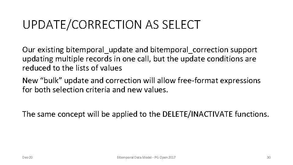 UPDATE/CORRECTION AS SELECT Our existing bitemporal_update and bitemporal_correction support updating multiple records in one UPDATE/CORRECTION AS SELECT Our existing bitemporal_update and bitemporal_correction support updating multiple records in one