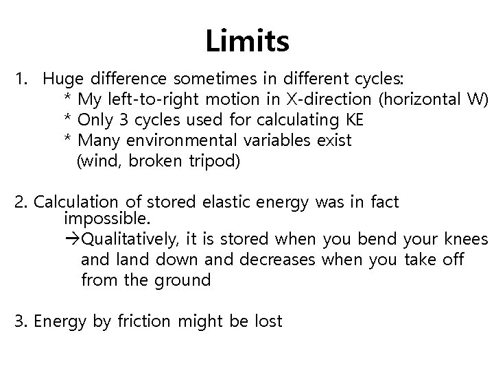 Limits 1. Huge difference sometimes in different cycles: * My left-to-right motion in X-direction
