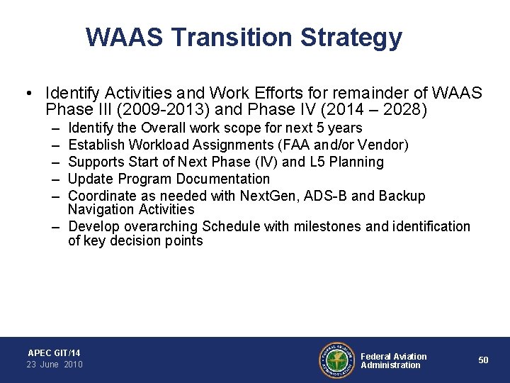 WAAS Transition Strategy • Identify Activities and Work Efforts for remainder of WAAS Phase