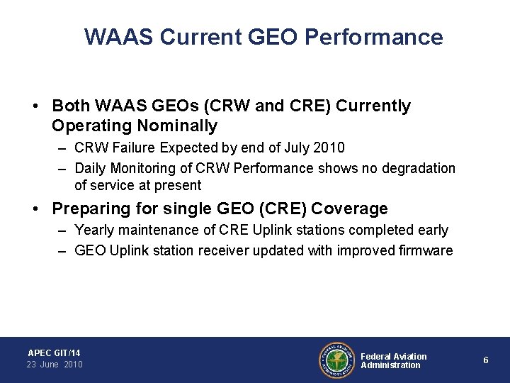 WAAS Current GEO Performance • Both WAAS GEOs (CRW and CRE) Currently Operating Nominally