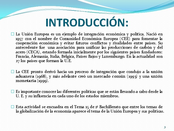 LA UNIN EUROPEA Y SUS POLTICAS WEBQUEST Autora