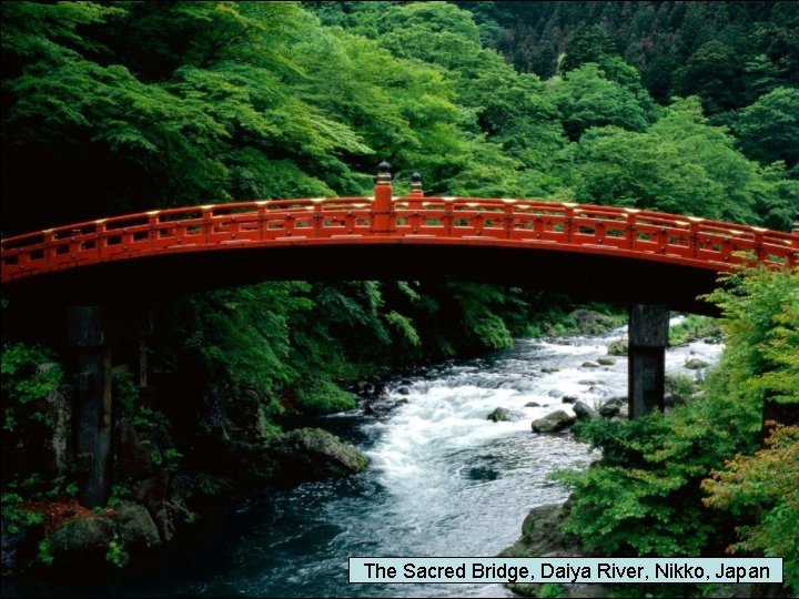 The Sacred Bridge, Daiya River, Nikko, Japan 