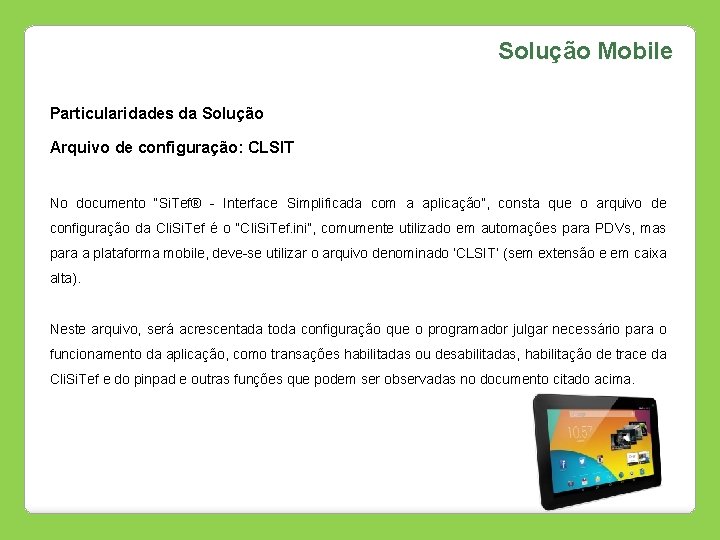 Solução Mobile Particularidades da Solução Arquivo de configuração: CLSIT No documento “Si. Tef® -