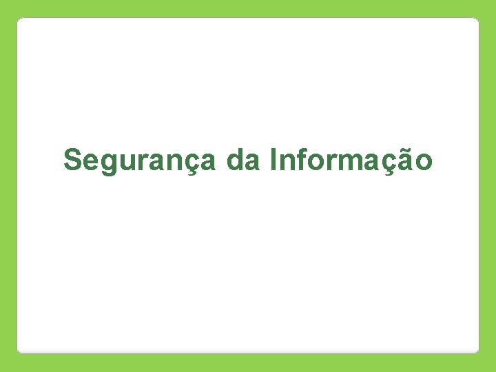 Segurança da Informação 