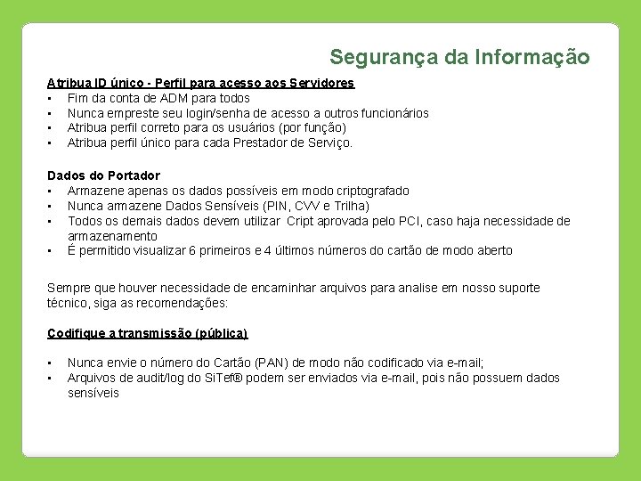 Segurança da Informação Atribua ID único - Perfil para acesso aos Servidores • Fim