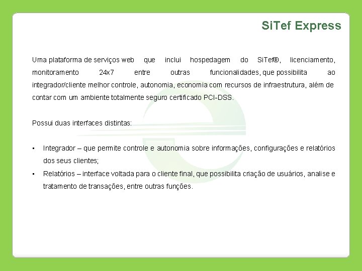 Si. Tef Express Uma plataforma de serviços web monitoramento 24 x 7 que entre