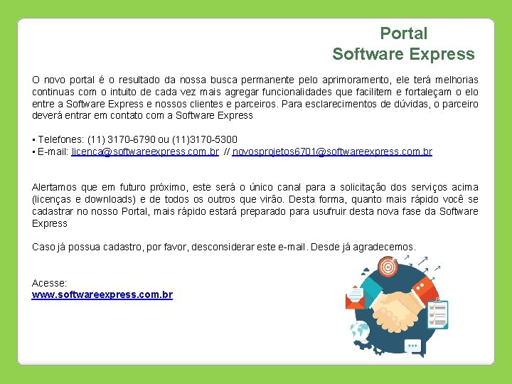Portal Software Express O novo portal é o resultado da nossa busca permanente pelo