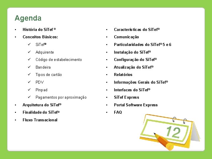 Agenda • História do Si. Tef ® • Características do Si. Tef ® •