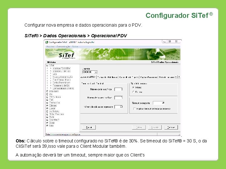 Configurador Si. Tef ® Configurar nova empresa e dados operacionais para o PDV. Si.