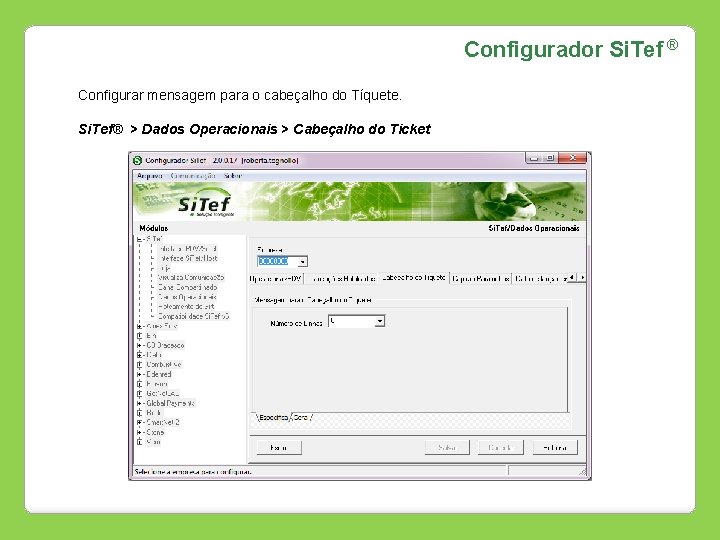 Configurador Si. Tef ® Configurar mensagem para o cabeçalho do Tíquete. Si. Tef® >