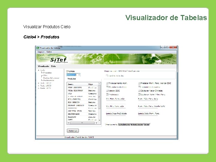 Visualizador de Tabelas Visualizar Produtos Cielo 4 > Produtos 